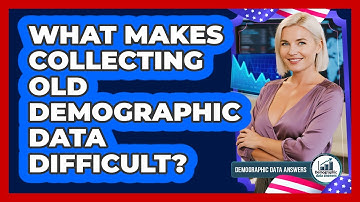 What Makes Collecting Old Demographic Data Difficult?