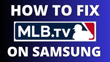 How to Fix MLB.TV on a Samsung TV