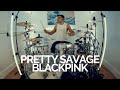 Pretty Savage - BLACKPINK - Drum Cover