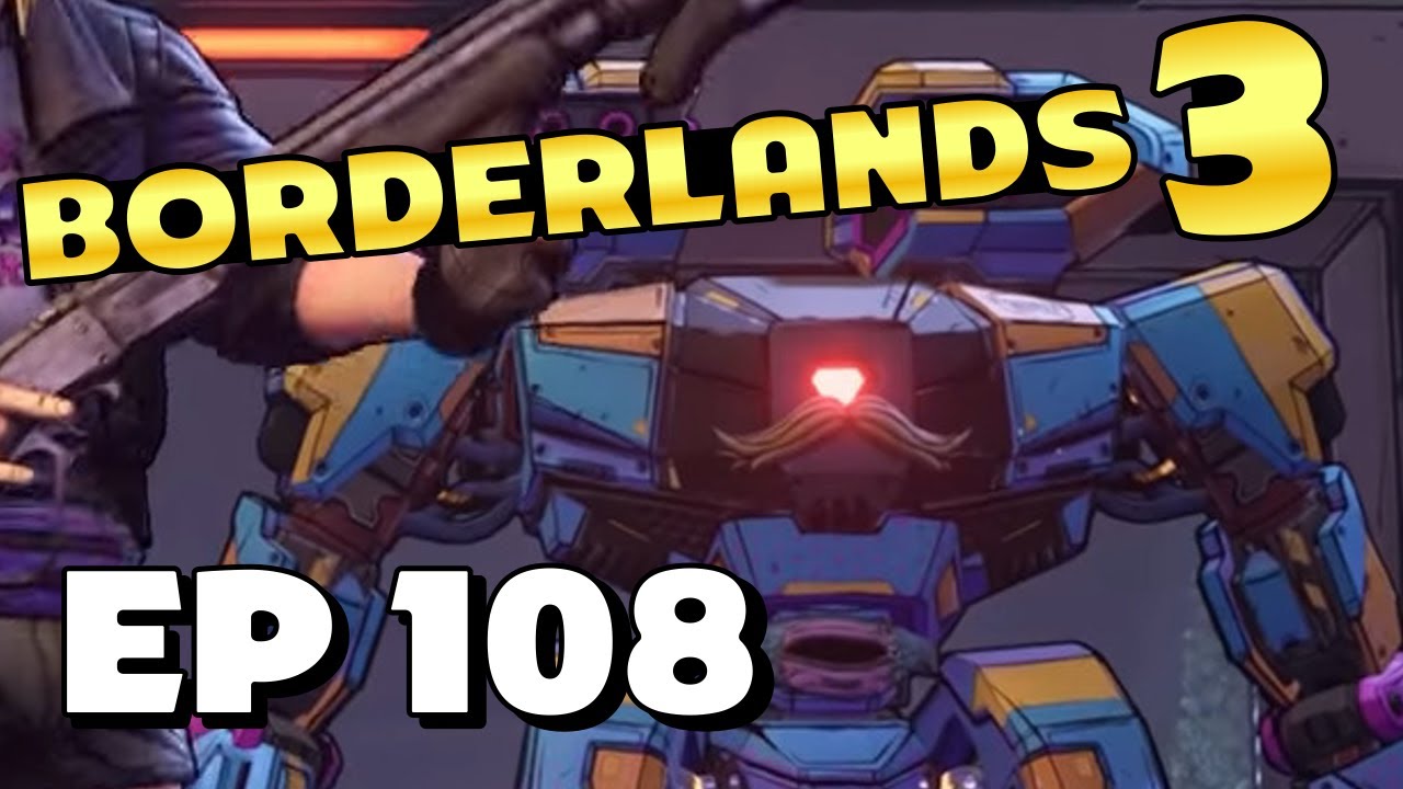RAGING BOT! Part 108 Borderlands 3 100 Walkthrough YouTube