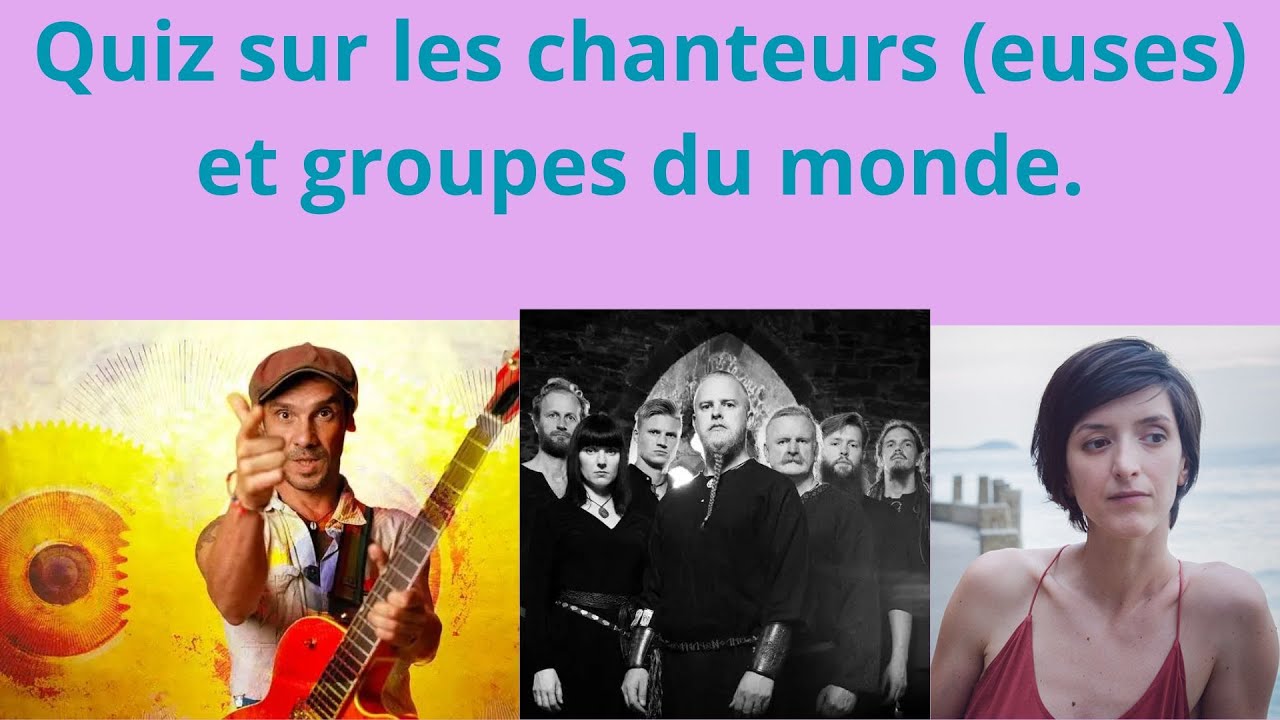 Quiz sur les chanteurs (euses) et groupes du monde