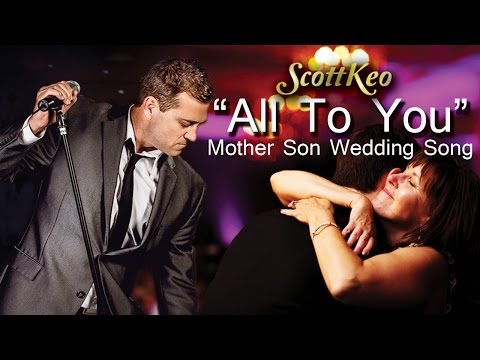 Mother Son Wedding Song "All To You" Scott Keo  (DJ Keo)