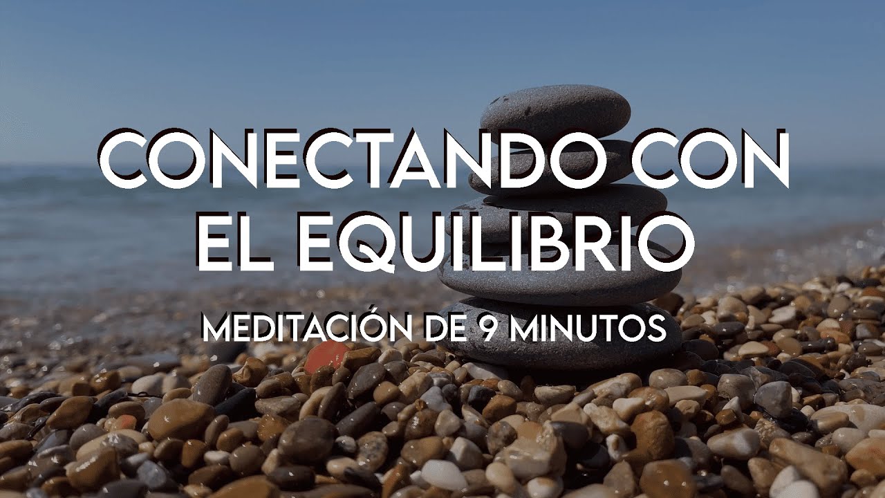 Conectando con el Equilibrio | Meditación de 9 minutos