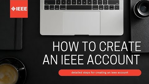 How to Create an IEEE Account.