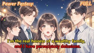 I'm the real heiress of a wealthy family, and I have persecutory delusions.