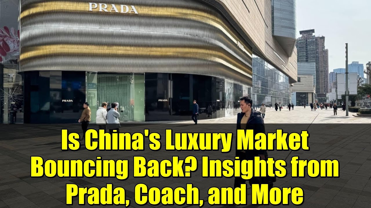 Is China's Luxury Market Bouncing Back? Insights from Prada, Coach, and More