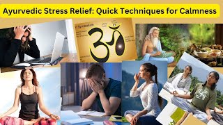 Ayurvedic Stress Relief: Quick Techniques for Calmness, Stress Relief ,Pranayama, Meditation