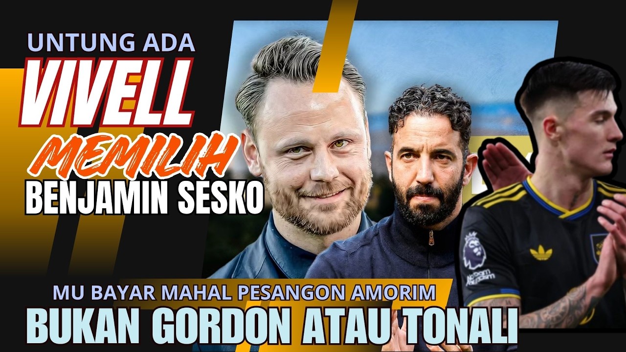 👀MU Diselamatkan Vivell🔥🔴Pesangon Dibayar Mahal 😡Bukan Gordon/Tonali Tapi Thiaw🤣Trik Gaet Anderson😱