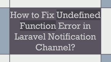 How to Fix Undefined Function Error in Laravel Notification Channel?