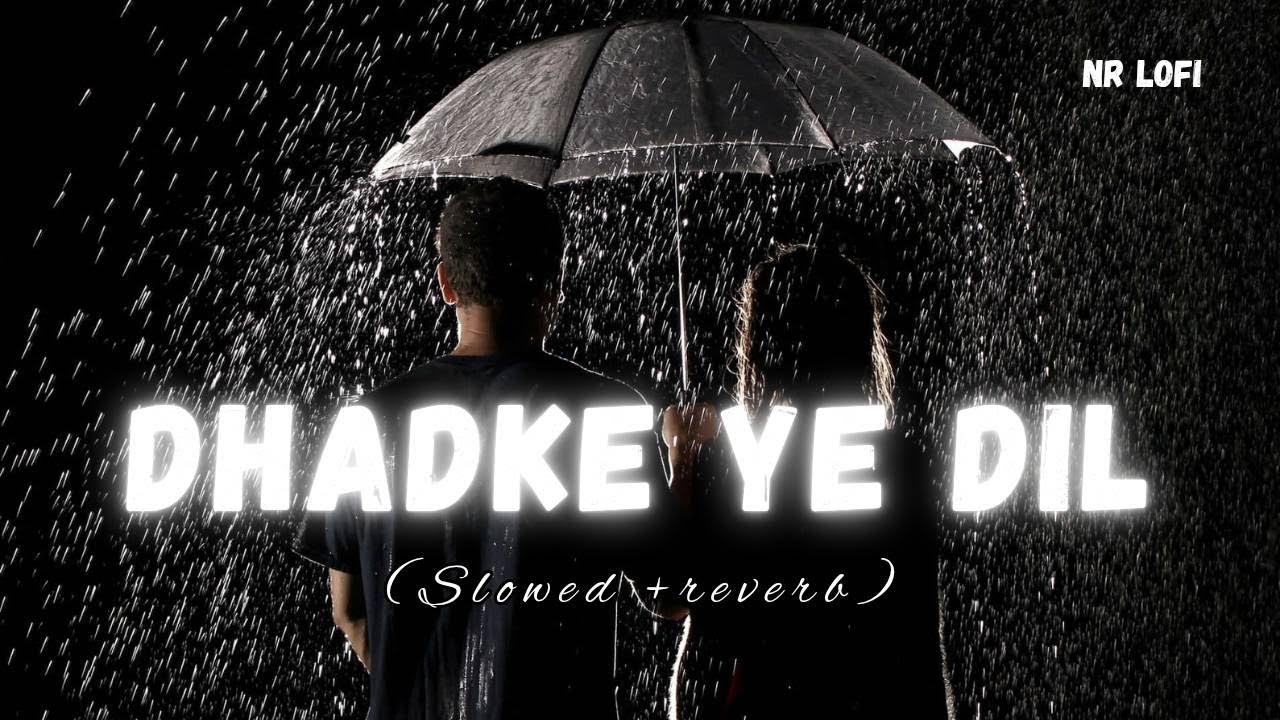 Dhadke Yeh Dil - Lofi (Slowed + Reverb) | Payal Dev, Ash King | Kunaal Vermaa | @Nr_lofi87