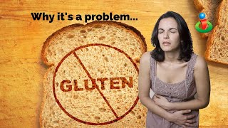 Gluten is a problem–Here's why