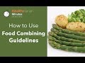 How to Use Food Combining Guidelines (Healthytarian Minutes ep. 42)