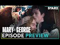 Mary &amp; George | Mary and George Square Off Ep. 5 Preview | STARZ