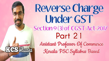 Reverse Charge Under GST||Section 9 (3) Of CGST Act 2017(Part-21)||Assistant Professor Of Commerce