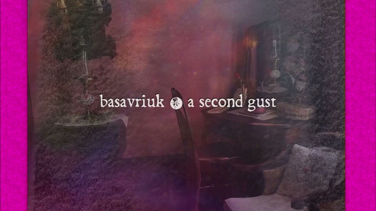Watch Basavriuk - A Second Gust on YouTube Watch Basavriuk - A Second Gust on YouTube