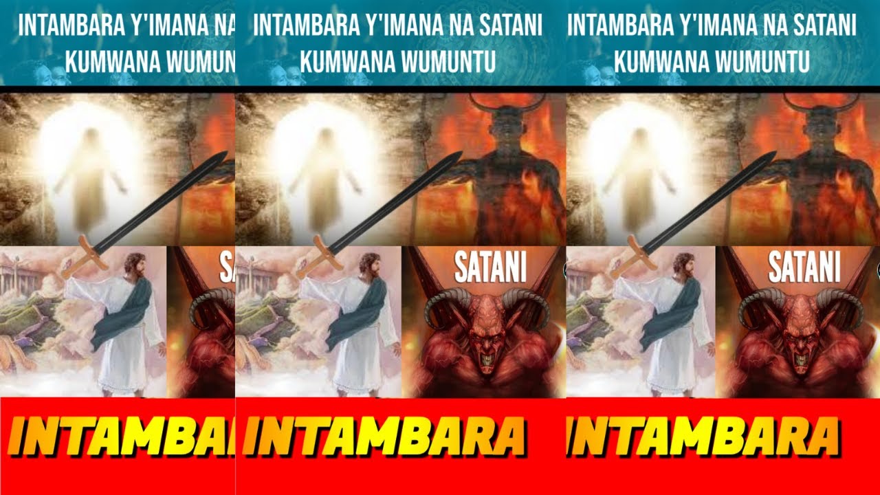 INTAMBARA HAGATI Y'IMANA NA SATANI KUMWANA WUMUNTU