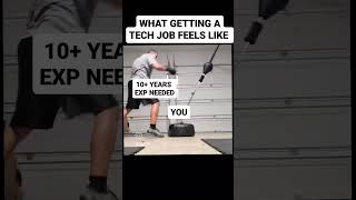 What getting a tech job really feels like...