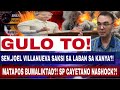 GULO TO! SEN.JOEL VILLANUEVA SAKSI SA LABAN SA KANYA?! MATAPOS BUMALIKTAD?! SP CAYETANO NASHOCK?!