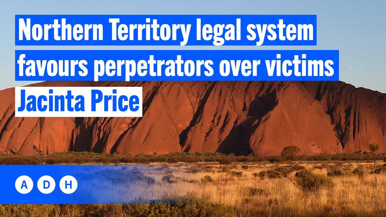 Northern Territory legal system favours perpetrators over victims: Jacinta Price | Fred Pawle