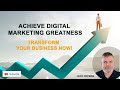 Achieve Digital Marketing Greatness: Transform Your Business Now