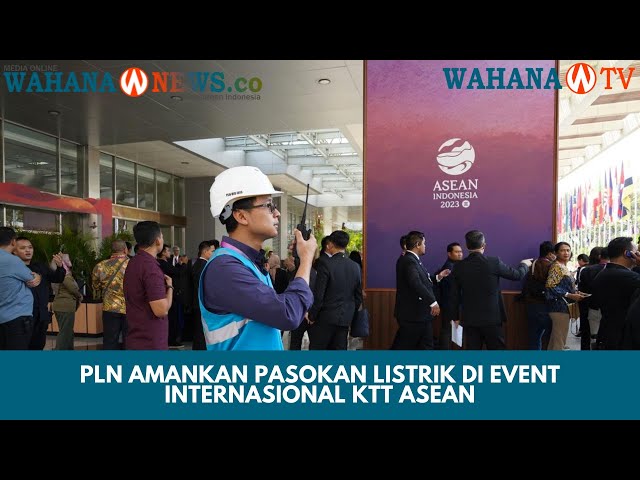 PLN Amankan Pasokan Listrik di Event Internasional KTT ASEAN