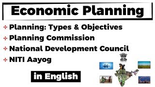 Economic Planning Types & Objectives - NITI Aayog, Planning Commission, National Development Council