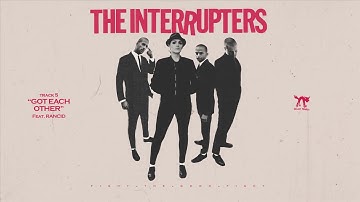 The Interrupters - "Got Each Other" (feat. Rancid) (Full Album Stream)