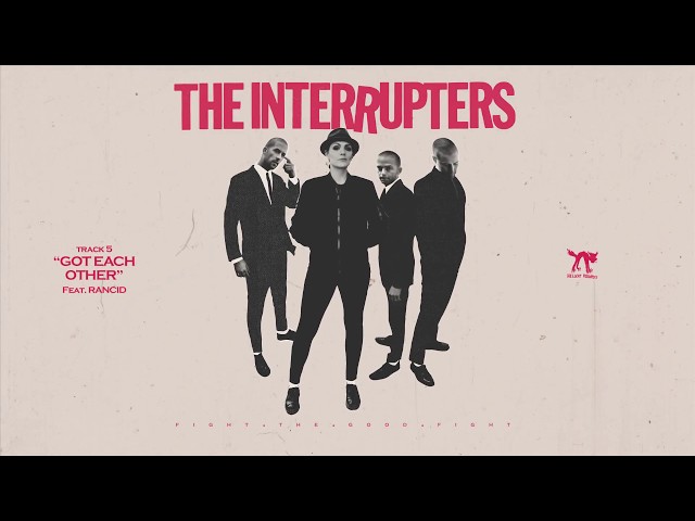 The Interrupters - Got Each Other