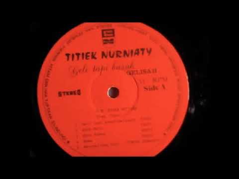 GELI TAPI BASAH (GELISAH) by Titiek Nurniaty. Full Single Album Dangdut Original.