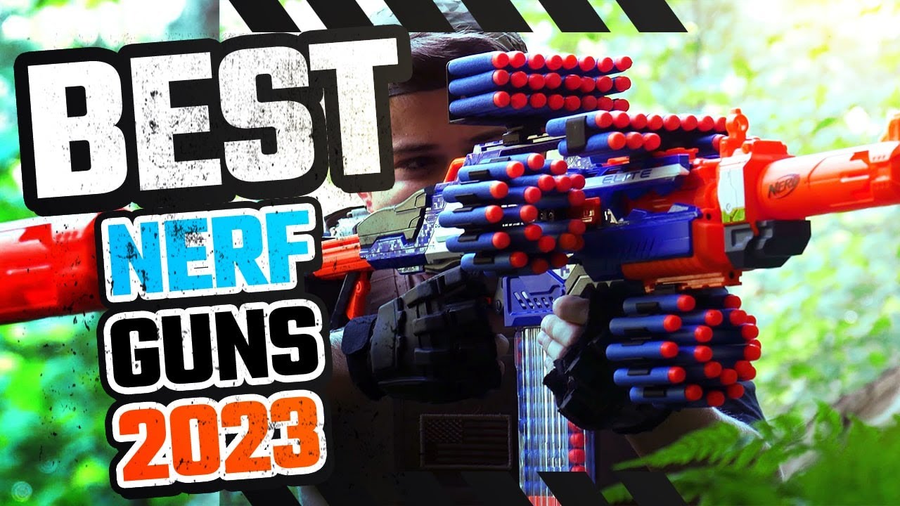Best Nerf guns 2023
