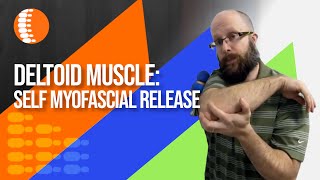 Help your shoulder pain - Deltoid myofascial release Deltoid Soreness