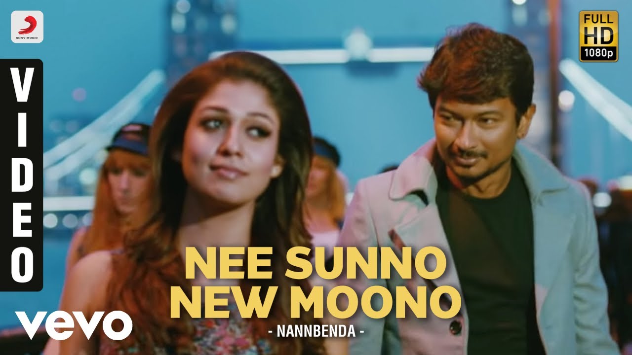 Nannbenda   Nee Sunno New Moono Video  Udhayanidhi Stalin Nayanthara