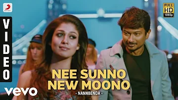 Nannbenda - Nee Sunno New Moono Video | Udhayanidhi Stalin, Nayanthara