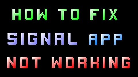 How to fix Signal app not working