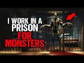 I work in a prison for monsters i interviewed the most dangerous one