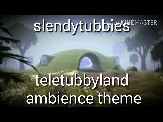 Stream Slendytubbies - 3-theme - Song by Dani5687949745689