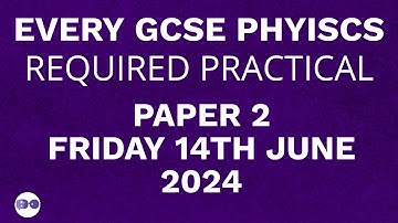 Every GCSE PHYSICS Required Practical For Paper 2 In Under 45 Minutes