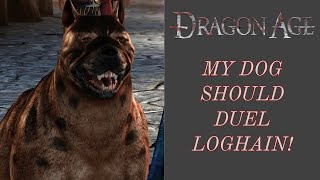 Dragon Age: Origins | Choosing My Dog to Duel Loghain at the Landsmeet in DAO
