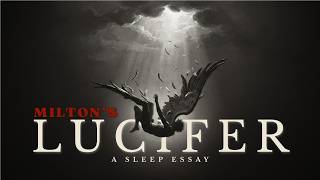 Full Why Satan Is Literature's Most Seductive Villain | 2 Hour Paradise Lost Sleep Essay | John Milton Guide