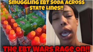 EBT WARS! Smuggling Food Stamps Soda Across State Lines !!!