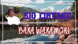 SIO CINTAKU_Bara Waramori(Official Music Audio)