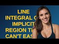 Mathematica: Line integral on implicit region that can't easily be transformed to parametric region