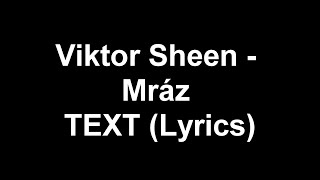 Viktor Sheen - Mráz TEXT (Lyrics)