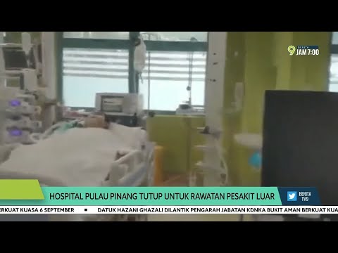 Hospital Pulau Pinang Tutup Untuk Rawatan Pesakit Luar