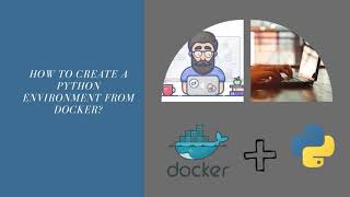 How to Create  a Python Environment from Docker