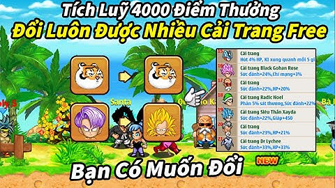 Ngọc Rồng Online - Tích luỹ 4000 điểm thưởng sự kiện đổi cải trang miễn phí cực phê luôn