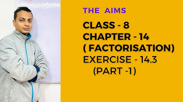 CLASS 8 MATH CHAPTER 14 FACTORISATION EXERCISE 14.3 (Part -1 Q.1 full)