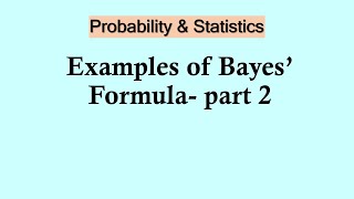 Probability and Statistics | Bayes' formula and example part 2