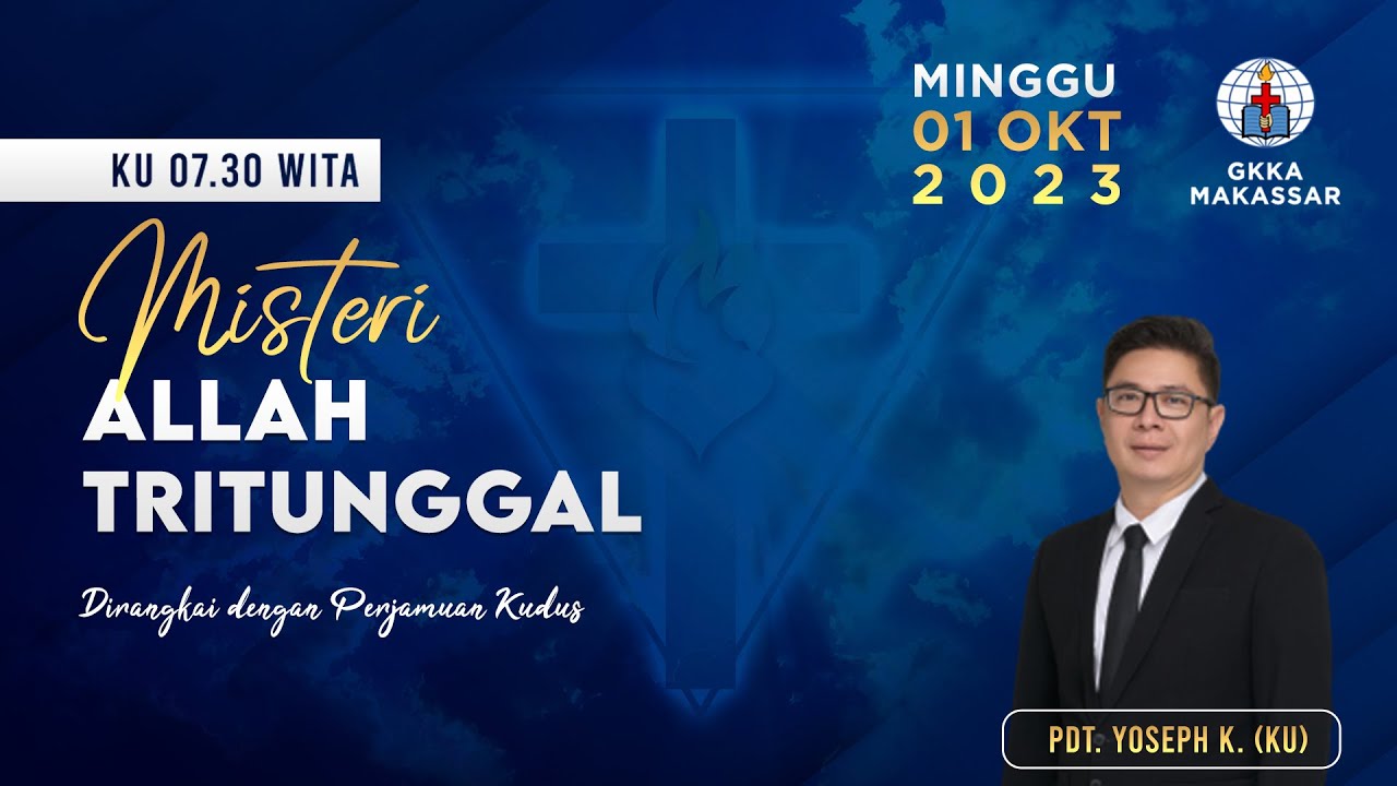 KEBAKTIAN UMUM | Misteri Allah Tritunggal - Pdt. Yoseph Kandano | 01/10 ...