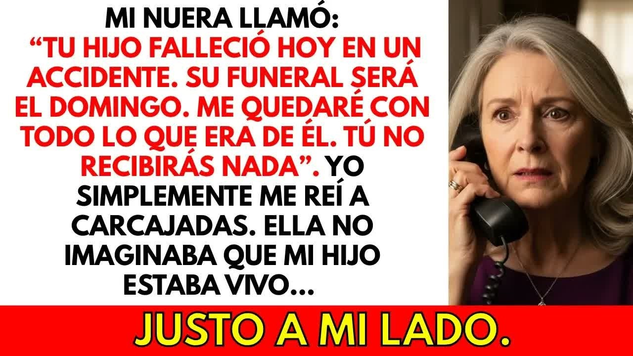 Mi nuera llamó： “Tu hijo falleció hoy. No recibirás nada”. Pero él estaba a mi lado…